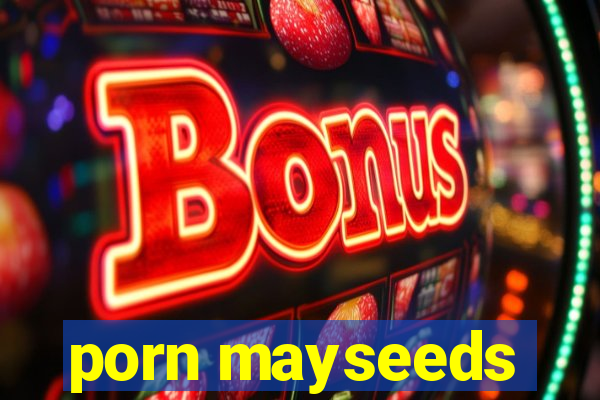 porn mayseeds